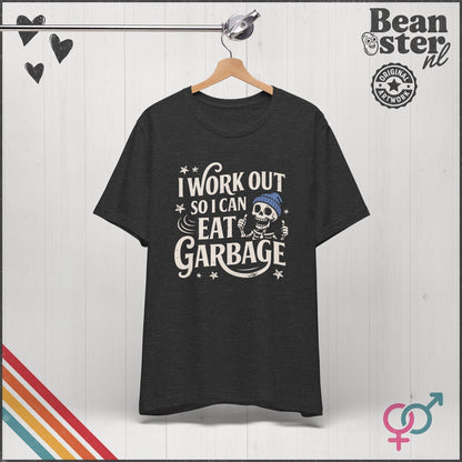 I Work Out So I Can Eat Garbage Funny Gym T-Shirt
