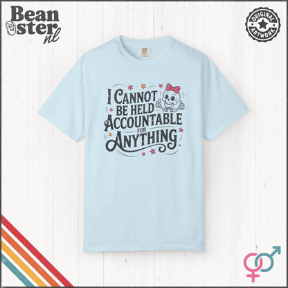 I Cannot Be Held Accountable Funny T-Shirt