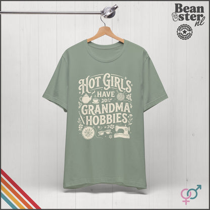 Hot Girls Have Grandma Hobbies T-Shirt | Cozy Girl Tee