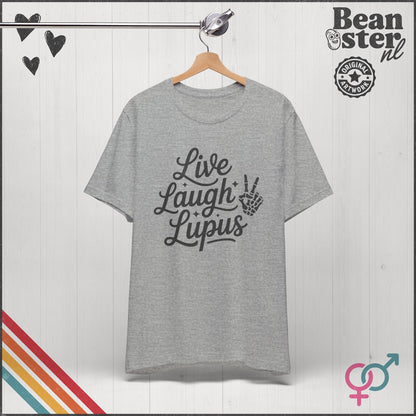 Live Laugh Lupus T-Shirt – Dark Humor Awareness Tee