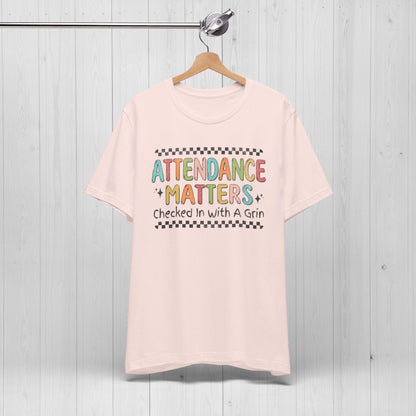 Attendance Matters T-Shirt – Funny Teacher Tee