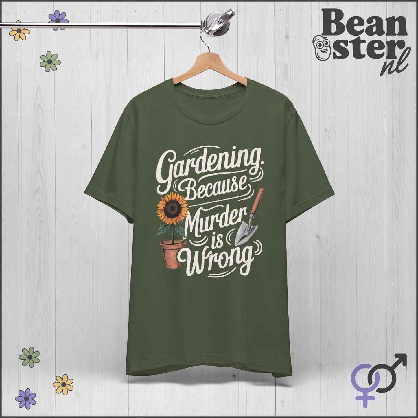 Gardening Because Murder Is Wrong 🌻 Funny T-Shirt
