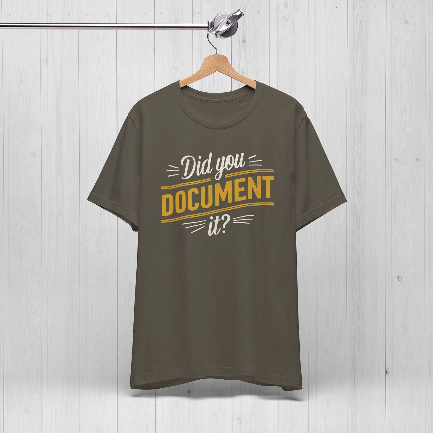 Did You Document It? Funny Office Humor T-Shirt