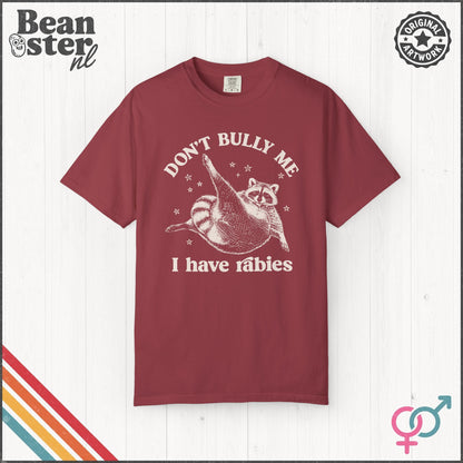 Don't Bully Me I Have Rabies Funny Graphic Shirt