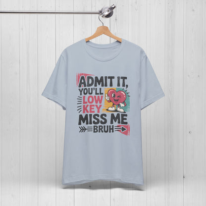 Admit You'll Low Key Miss Me T-Shirt – 90s Retro Funny Teacher Gift