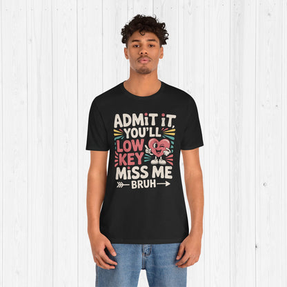 Admit You'll Low Key Miss Me T-Shirt – 90s Retro Funny Teacher Gift