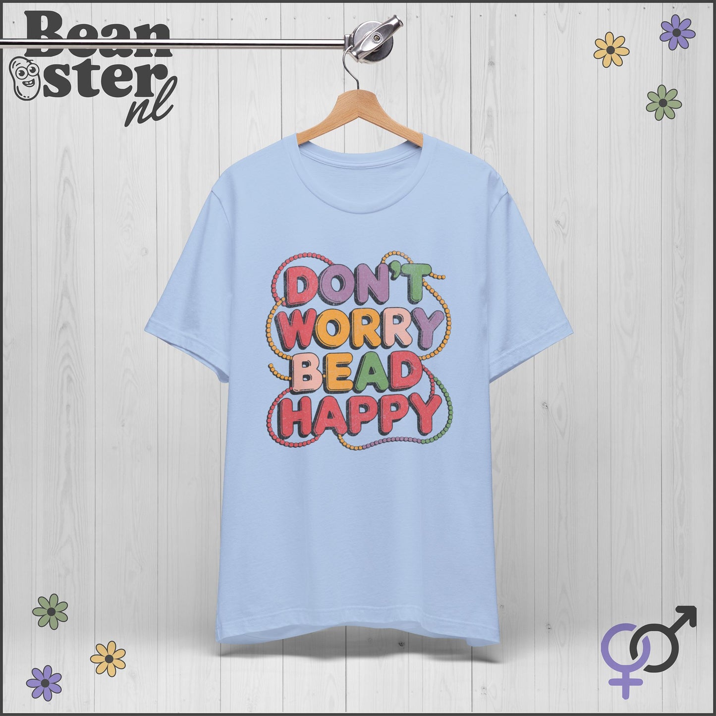 Don’t Worry Bead Happy T-Shirt – Fun Gift for Jewelry Makers