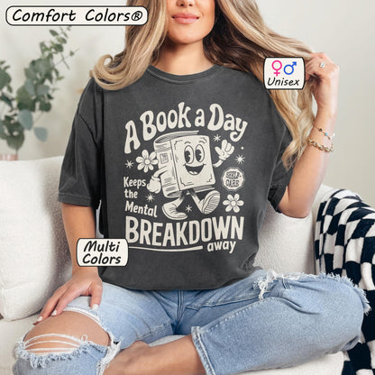 A Book A Day Keeps The Mental Breakdown Away TShirt