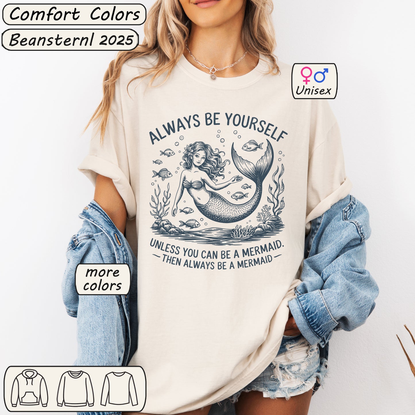 Always Be Yourself… Unless You Can Be a Mermaid Tee