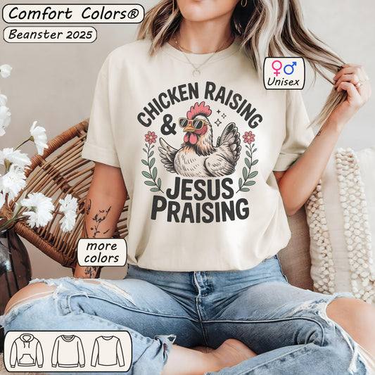 Chicken Raising Jesus Praising Comfort Colors® Shirt