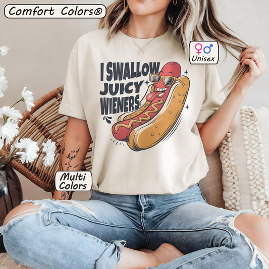 Comfort Colors® I Swallow Juicy Wieners Shirt