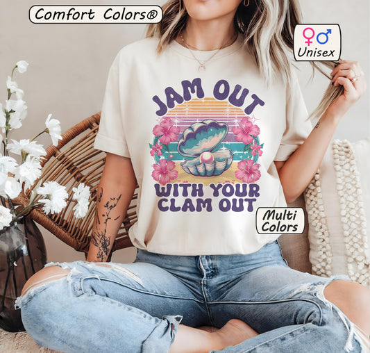 Comfort Colors® Jam Out With Your Clam Out Shirt
