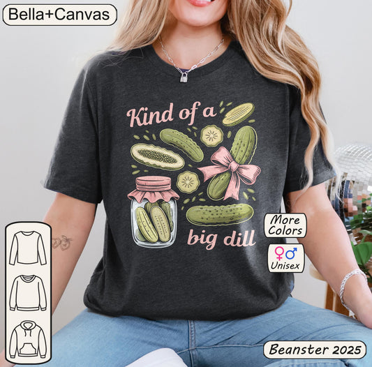Cute Funny Pickles Shirt Kind Of A Big Dill