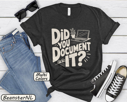 Did You Document It? Funny Project Manager Office Tee