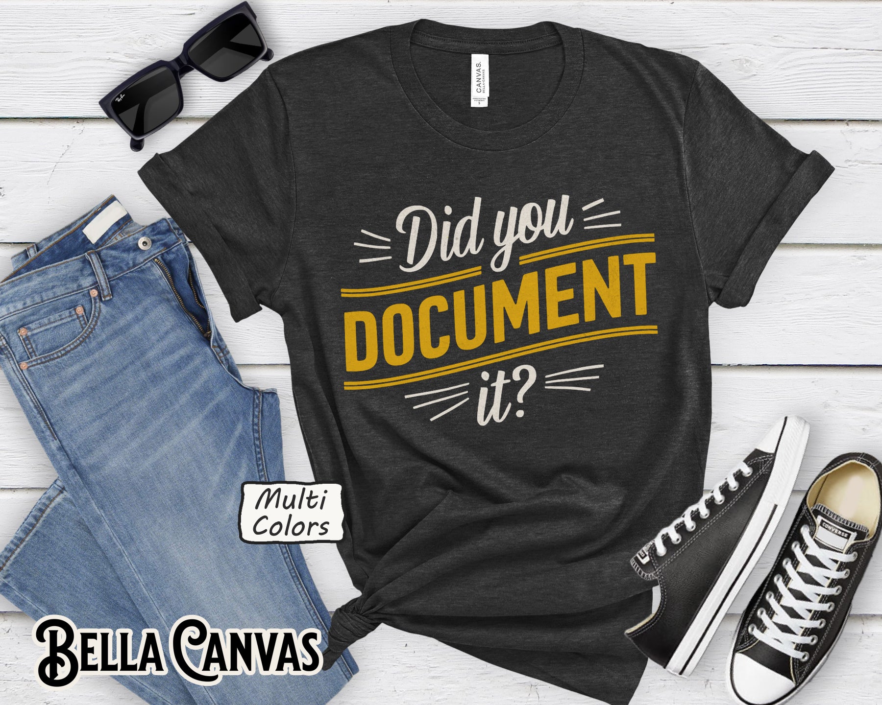 Did You Document It? Funny Office Humor T-Shirt
