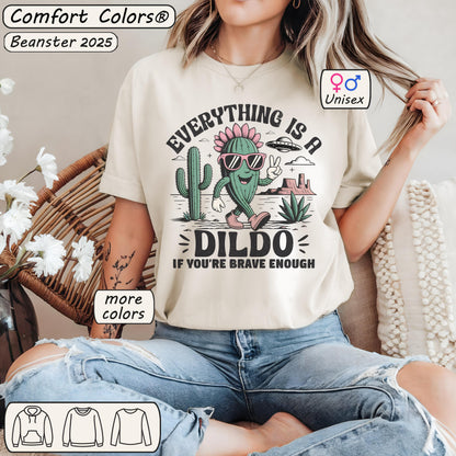Everything Is A Dildo Funny Shirt