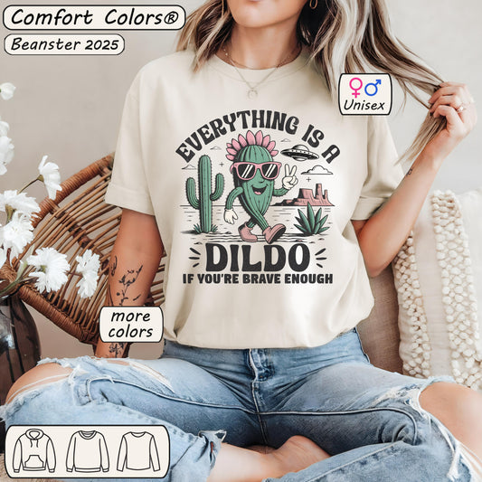Everything Is A Dildo Funny Shirt