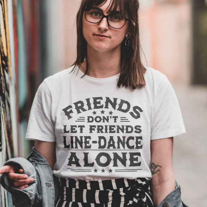 Line Dance Shirt – Friends Don’t Line Dance Alone Tee