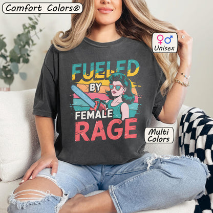 Fueled By Female Rage Shirt