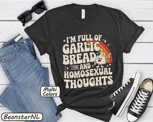  Full of Garlic Bread & Homosexual Thoughts Tee