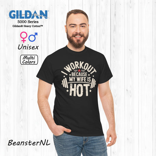Funny Workout Tee – I Workout Because My Wife Is Hot Shirt
