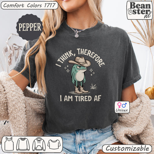Funny tired frog meme t-shirt with I think therefore I’m tired AF