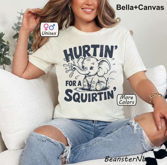 Hurtin' For A Squirtin' Elephant Tee – Funny Raunchy Humor Shirt