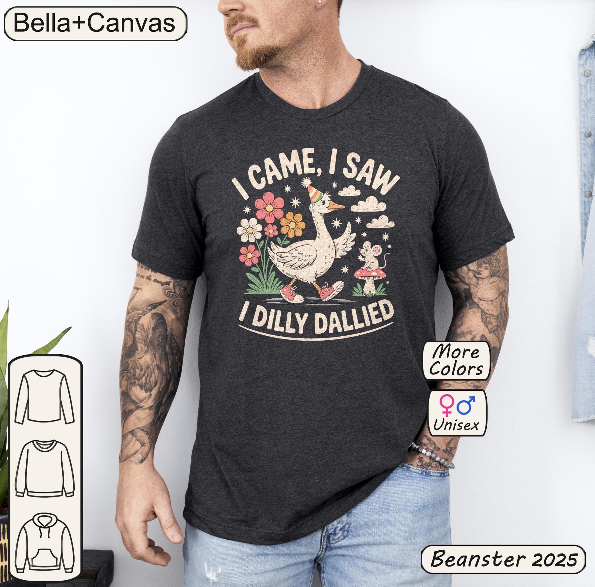 I Came I Saw I Dilly Dallied Shirt Silly Goose Tshirt 