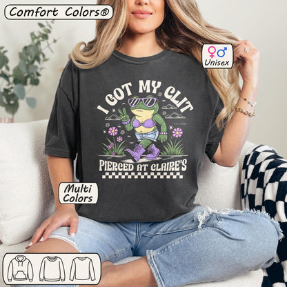 I Got My Clit Pierced at Claire's Comfort Colors® TShirt 
