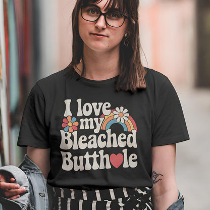 I Bleached Butthole Shirt – Funny Meme Tee