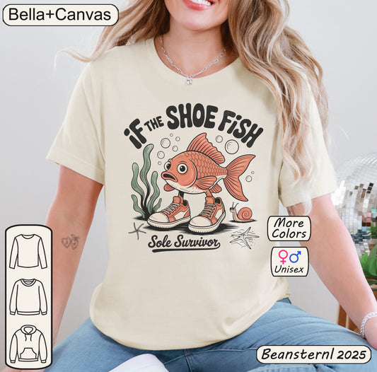 If The Shoe Fish Shirt – Funny Meme Retro Tee