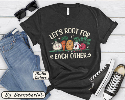 Let’s Root For Each Other T-Shirt | Cute Veggie Design
