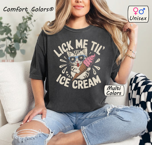 Lick Me Til' Ice Cream Shirt – Funny Sassy Kitten Tee
