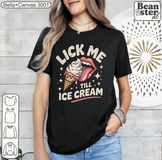 Lick Me Till Ice Cream Shirt, Adult Humor