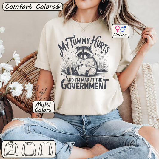 My Tummy Hurts And I'm Mad At The Government Shirt