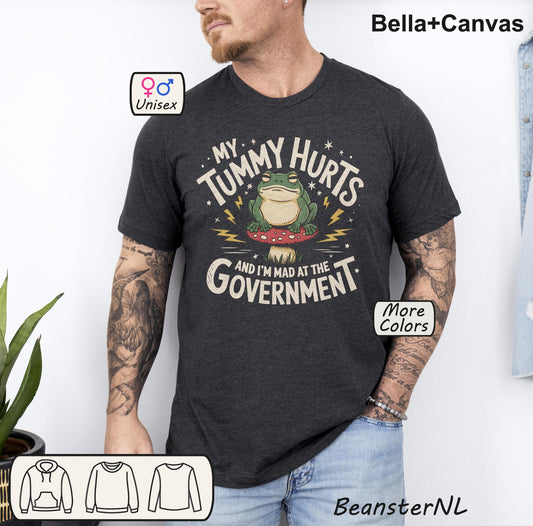 My Tummy Hurts And I'm Mad At The Government Shirt