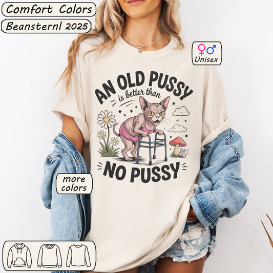 Old Pussy Better Than No Pussy Shirt – Funny Cat Tee