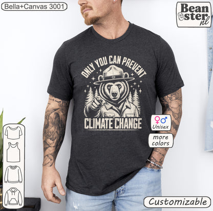 Only You Can Prevent Climate Change Shirt