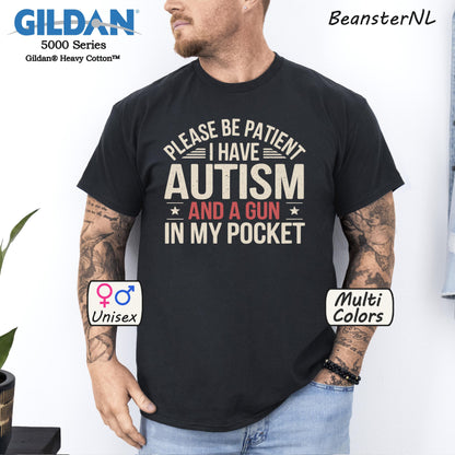 Please Be Patient I Have Autism and a Gun