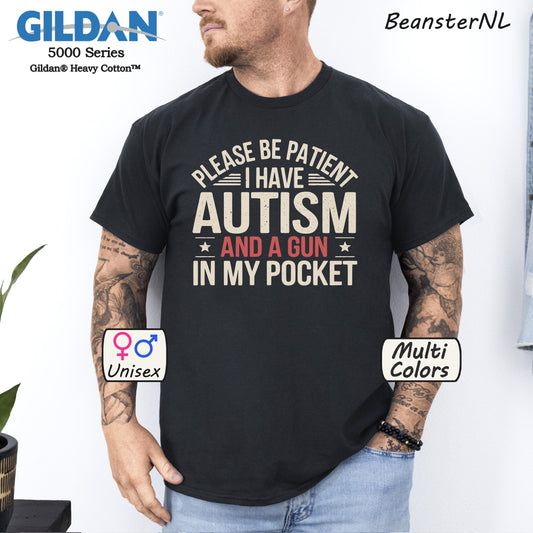 Please Be Patient I Have Autism and a Gun