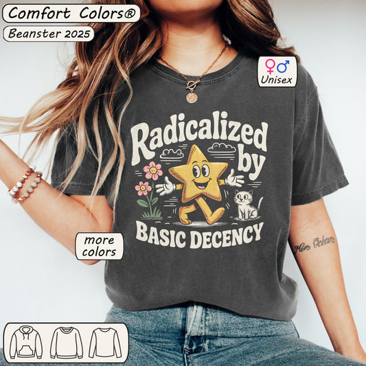 Radicalized By Basic Decency Comfort Colors® Shirt 