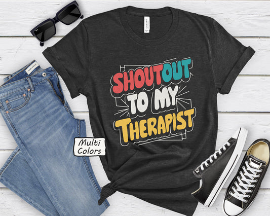 Shoutout To My Therapist Shirt Funny Mental Health Awareness Gift 