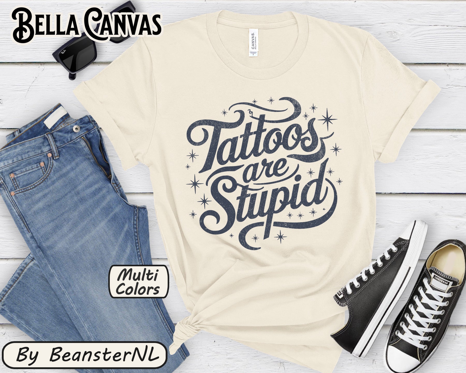 Tattoos Are Stupid Shirt – Funny Gift for Tattoo Fans