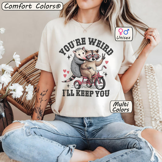 You're Weird I'll Keep You Shirt Funny Opossum TShirt