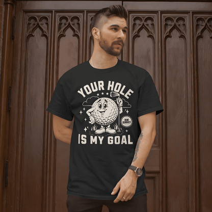 Your Hole is My Goal Shirt 🚩
