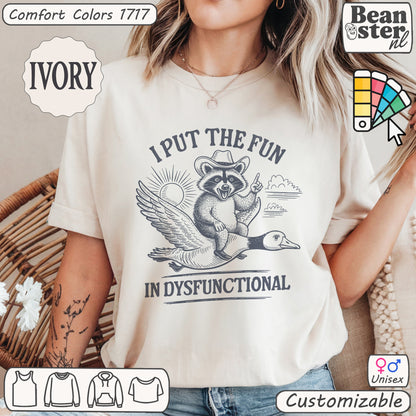 Fun in Dysfunctional shirt with raccoon and goose graphic