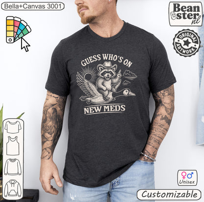 Guess Who’s On New Meds raccoon and goose funny graphic t-shirt