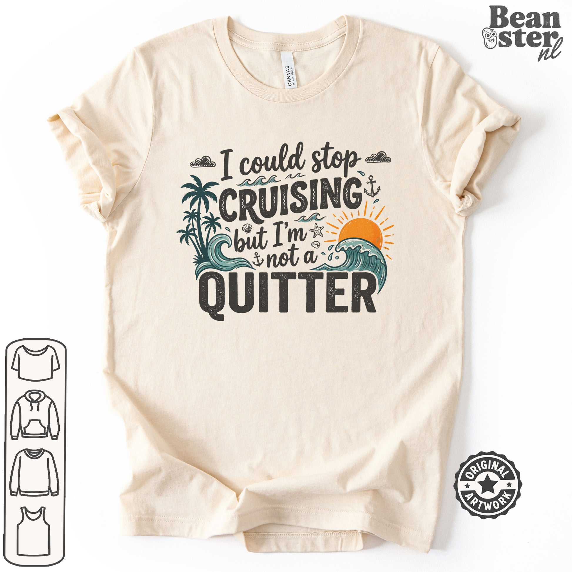 A beige short-sleeve t-shirt with a tropical-themed graphic that reads 'I could stop CRUISING but I'm not a QUITTER' in black and teal lettering, featuring a sun and palm trees. 