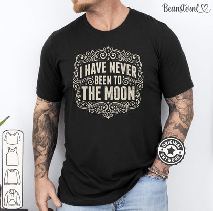 Black graphic tee with text I Have Never Been To The Moon funny space t-shirt astronaut meme design