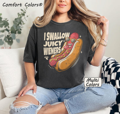 I Swallow Juicy Wieners T-Shirt 🌭